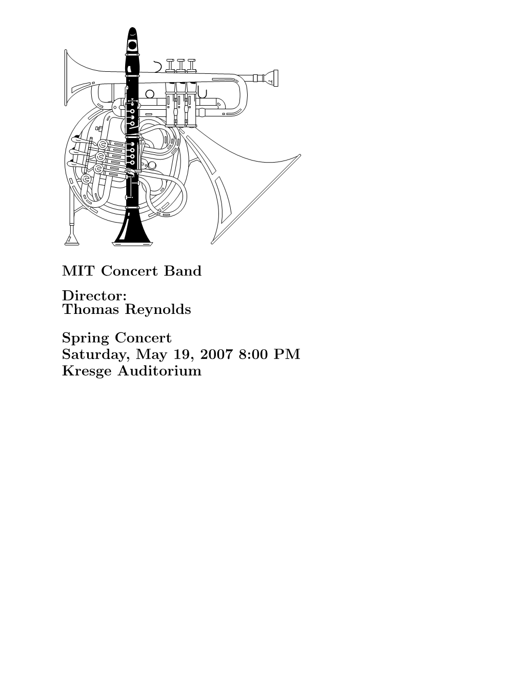 MIT Concert Band Director: Thomas Reynolds Spring Concert Saturday, May 19, 2007 8:00 PM Kresge Auditorium Program