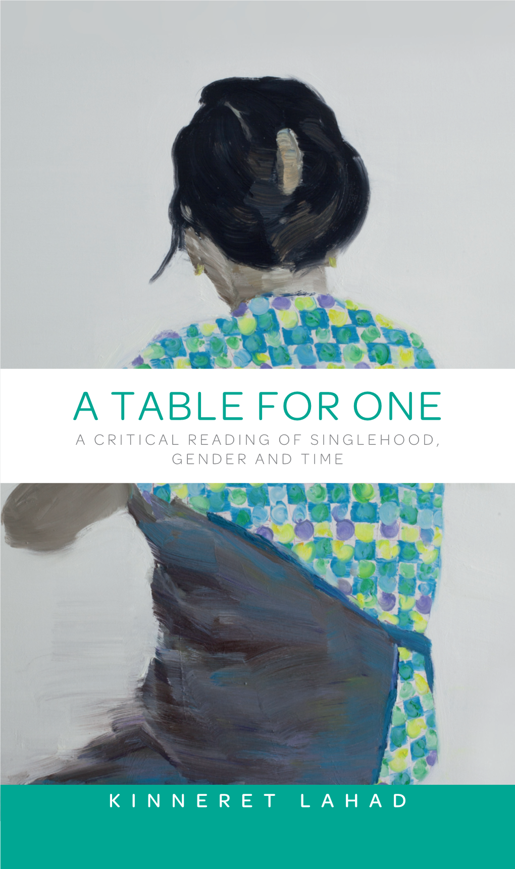 A Table for One a Critical Reading of Singlehood, Gender and Time