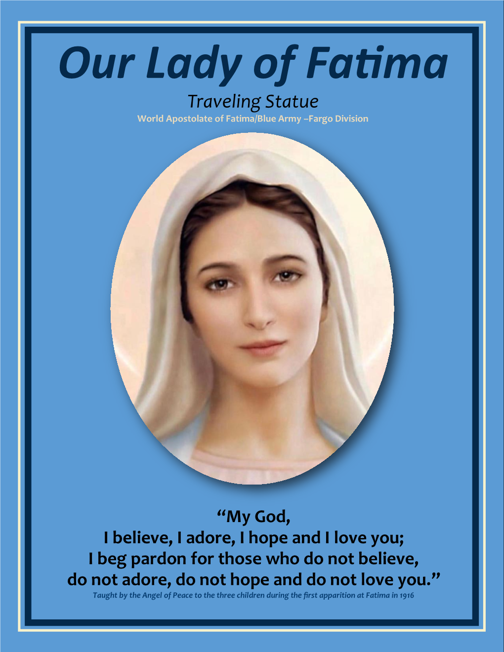 Our Lady of Fatima Traveling Statue World Apostolate of Fatima/Blue Army –Fargo Division