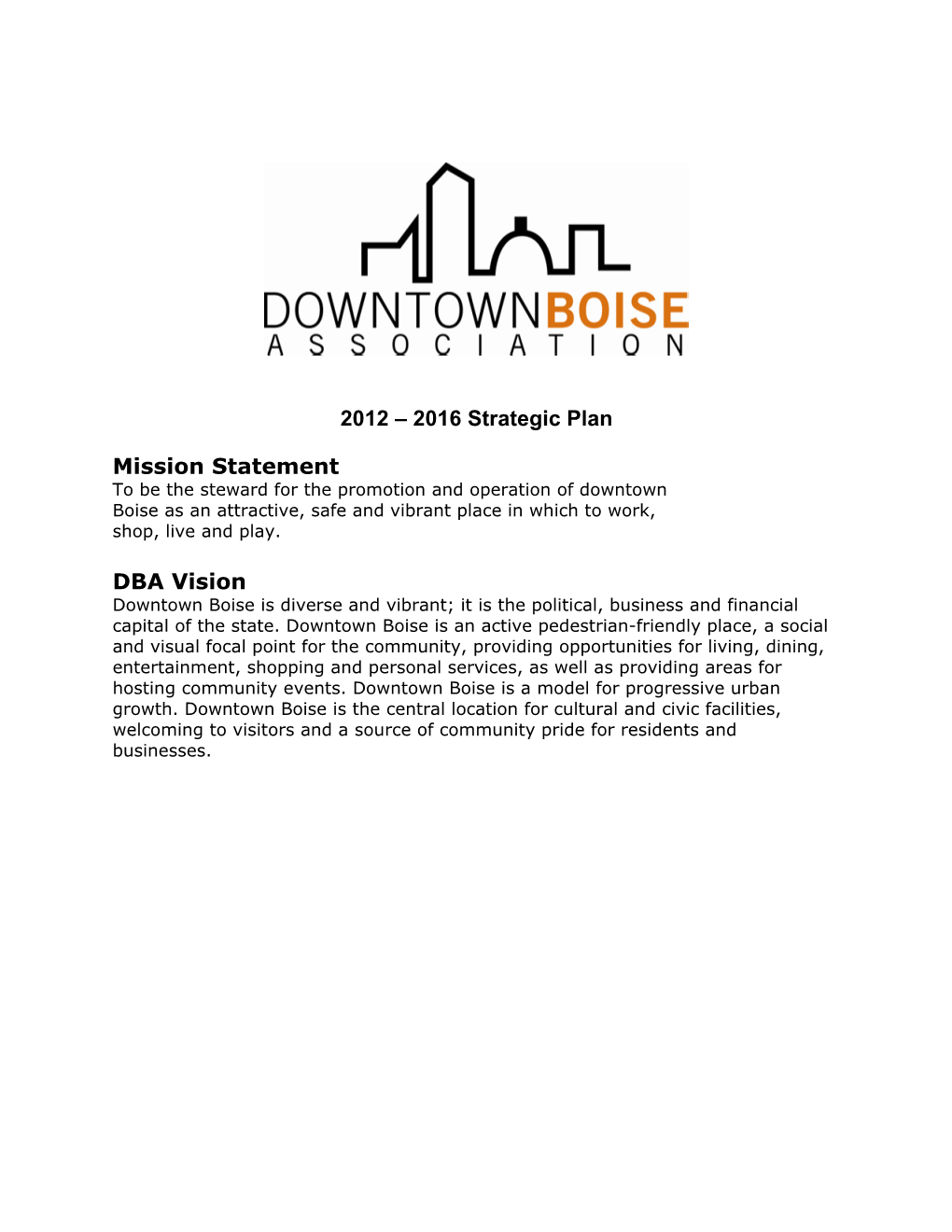 2012 – 2016 Strategic Plan Mission Statement DBA Vision