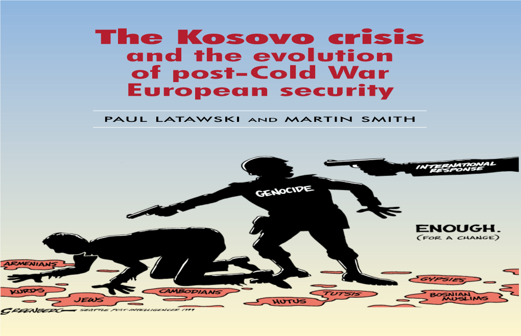 The Kosovo Crisis and the Evolution HIS BOOK Looks at the Legacy of the 1998–99 Kosovo Crisis for European Security Affairs