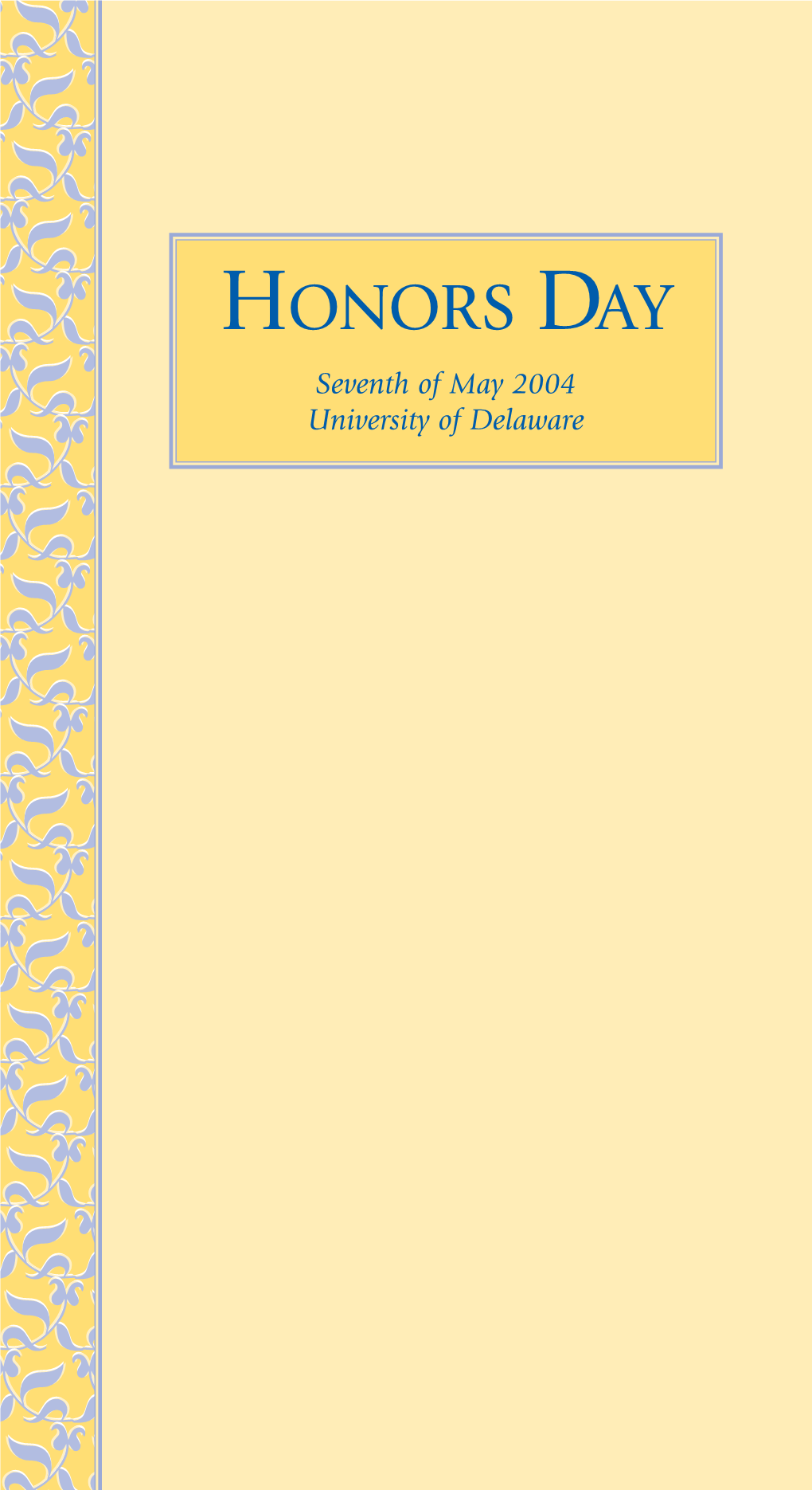 HONORS DAY Seventh of May 2004 University of Delaware B Honors Day 2004