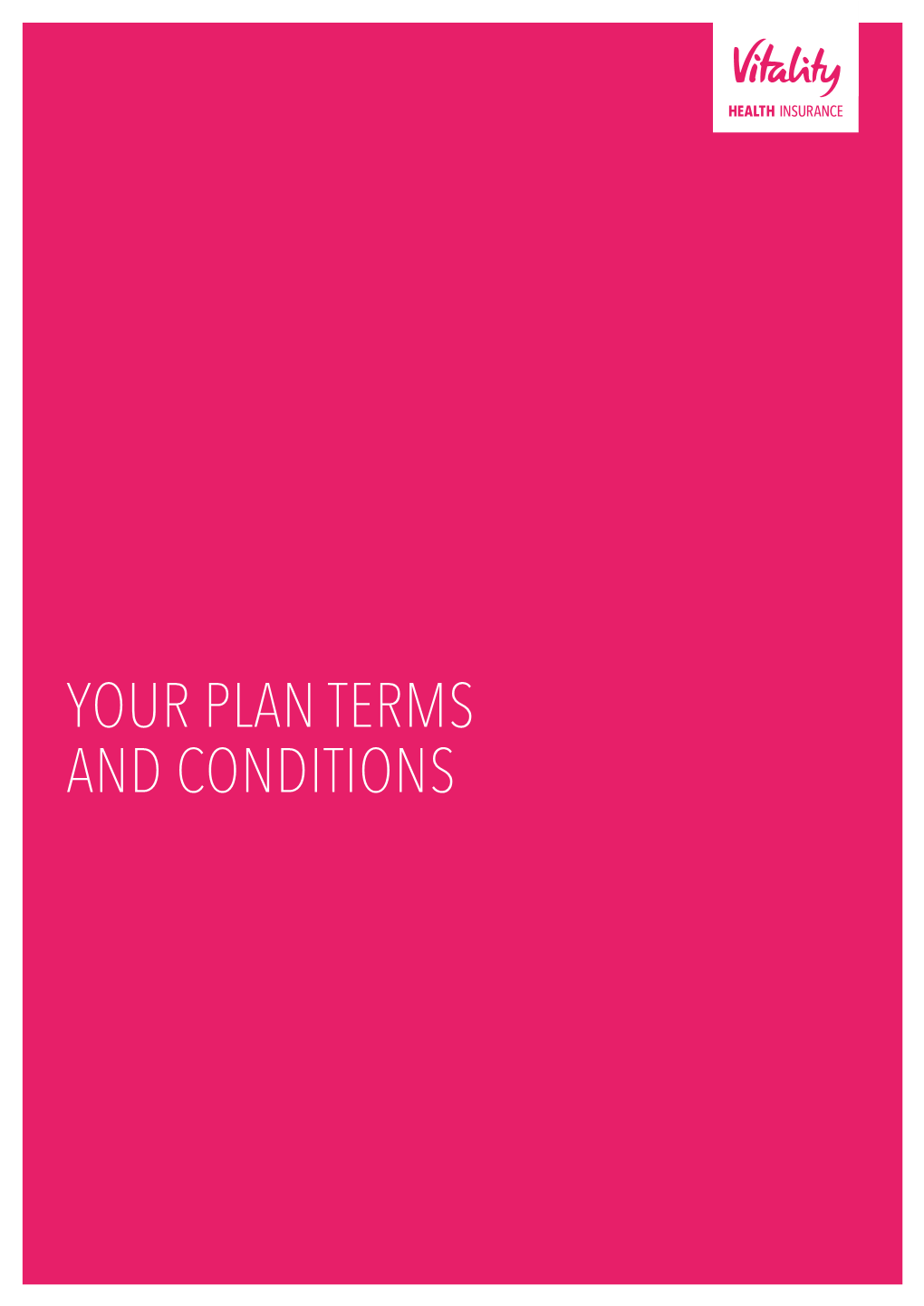 Your Plan Terms and Conditions If You Ever Need to Make a Claim, You Can Do So One of Three Ways