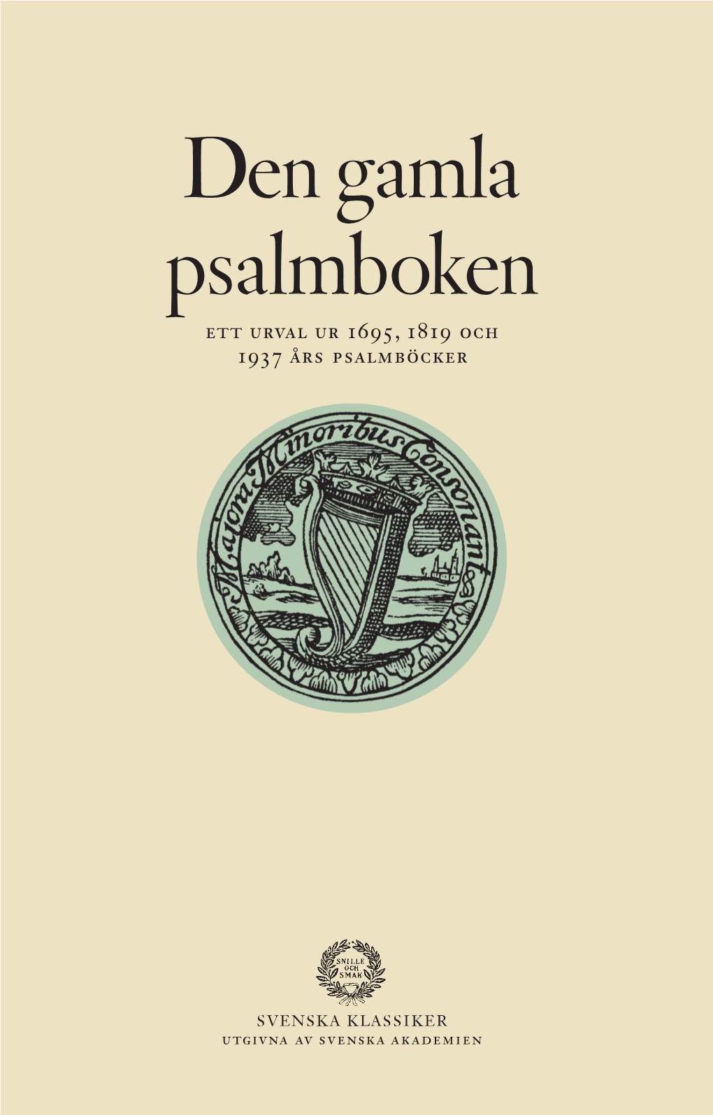 Den Gamla Psalmboken Ett Urvalur1695, 1819 Och 1937 Års Psalmböcker