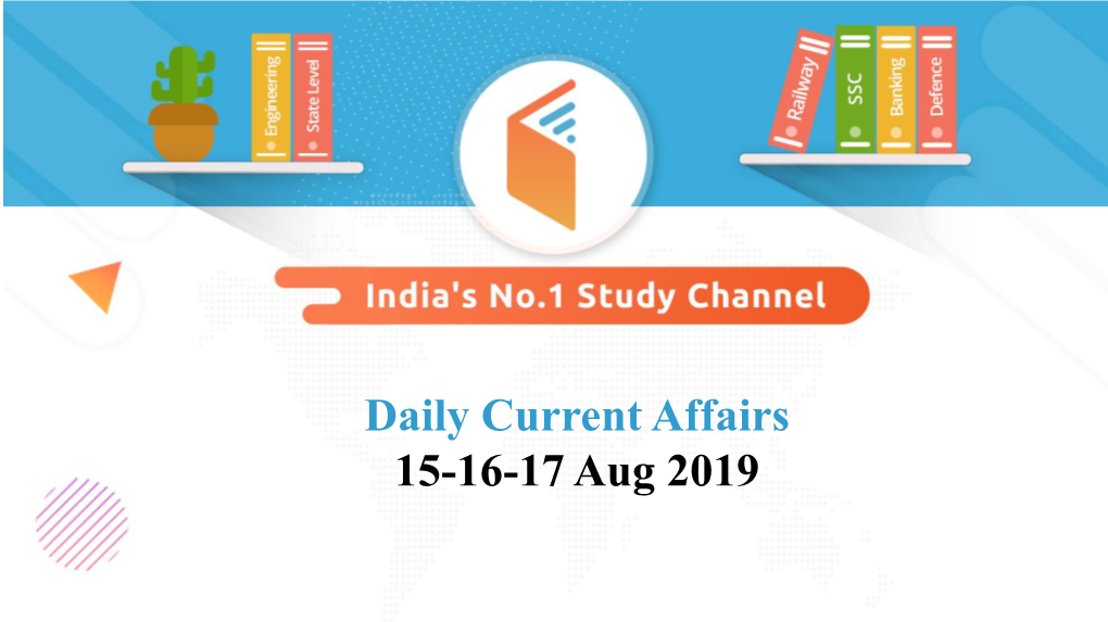 Daily Current Affairs 15-16-17 Aug 2019 the Army Has Launched ______In Jammu in Kashmir to Ensure Basic Necessities and Essential Services Are Available in the Region