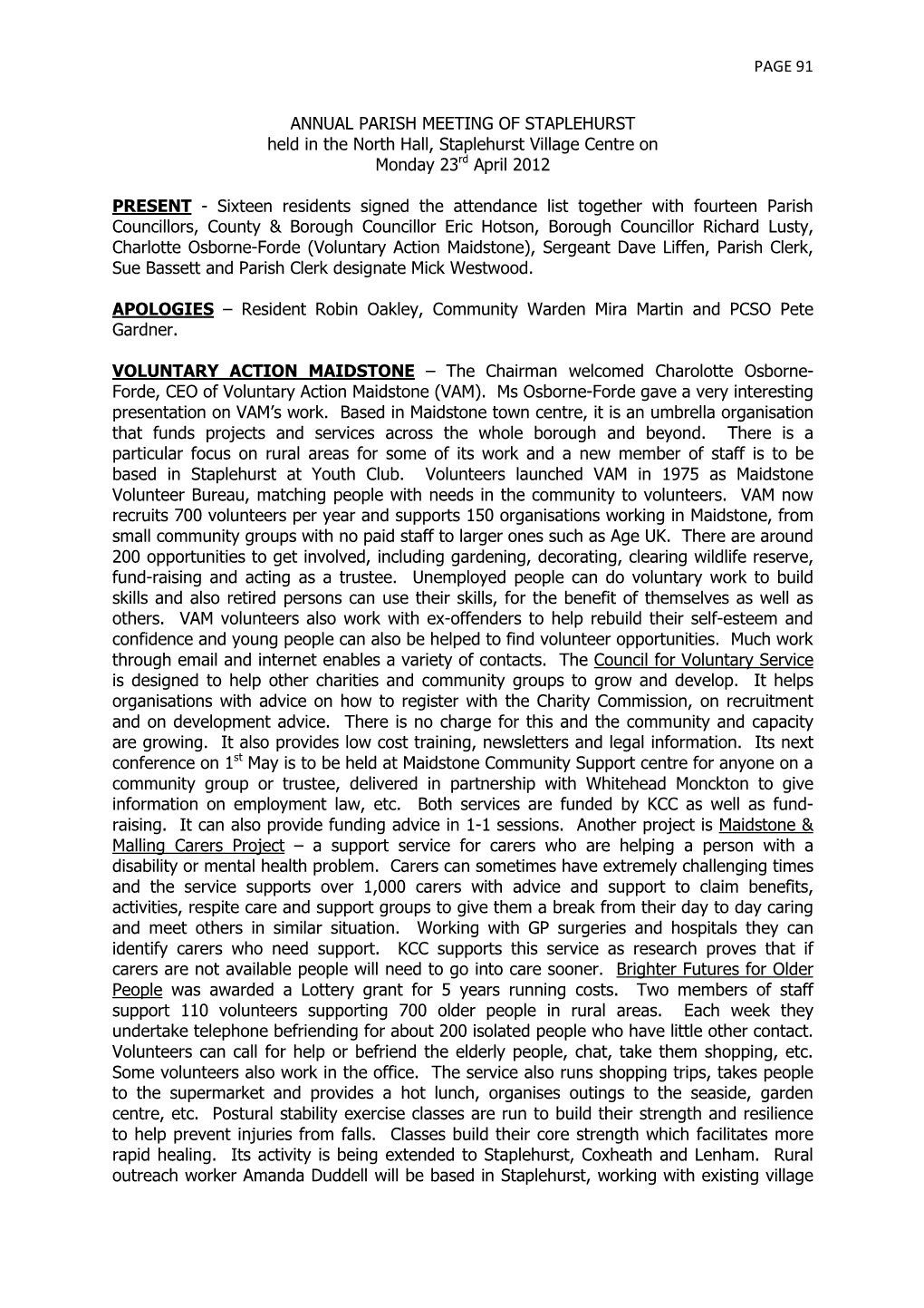 PAGE 91 ANNUAL PARISH MEETING of STAPLEHURST Held in the North Hall, Staplehurst Village Centre on Monday 23Rd April 2012 PRESEN