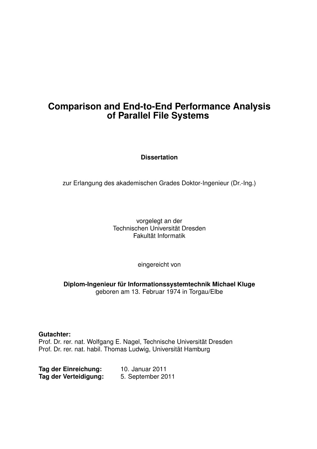 Comparison and End-To-End Performance Analysis of Parallel File Systems