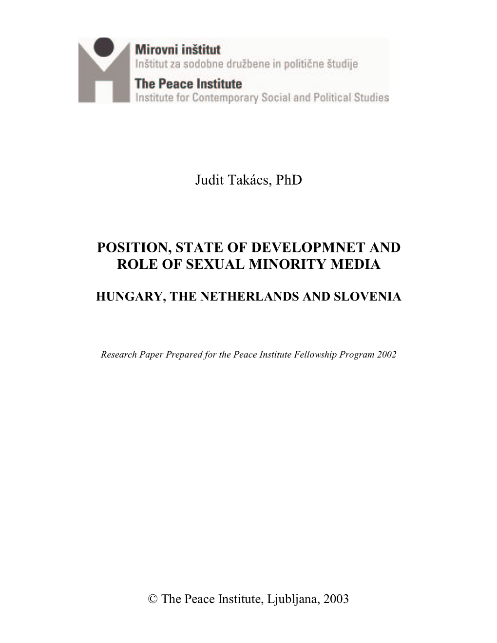 Judit Takács, Phd POSITION, STATE of DEVELOPMNET AND