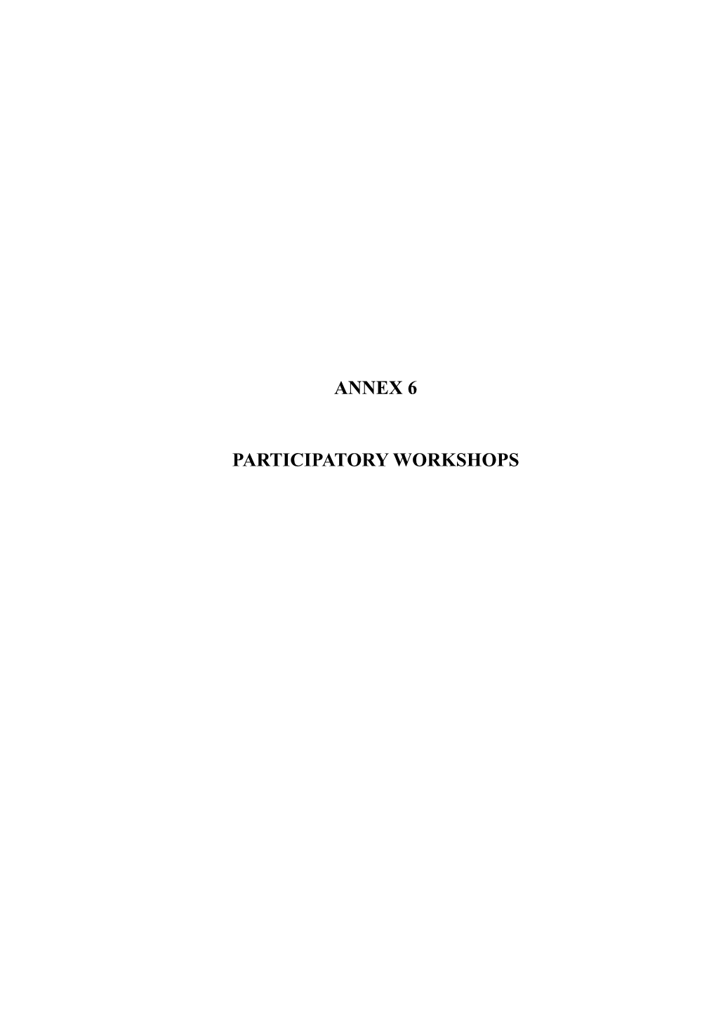 Annex 6 Participatory Workshops