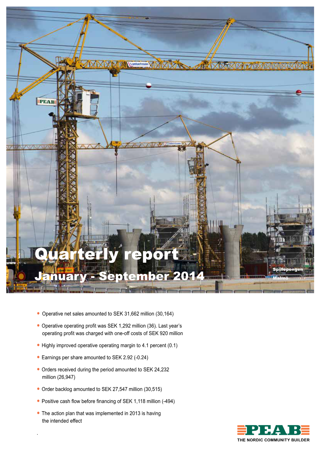 Quarterly Report Spillepengen January - September 2014 Malmö