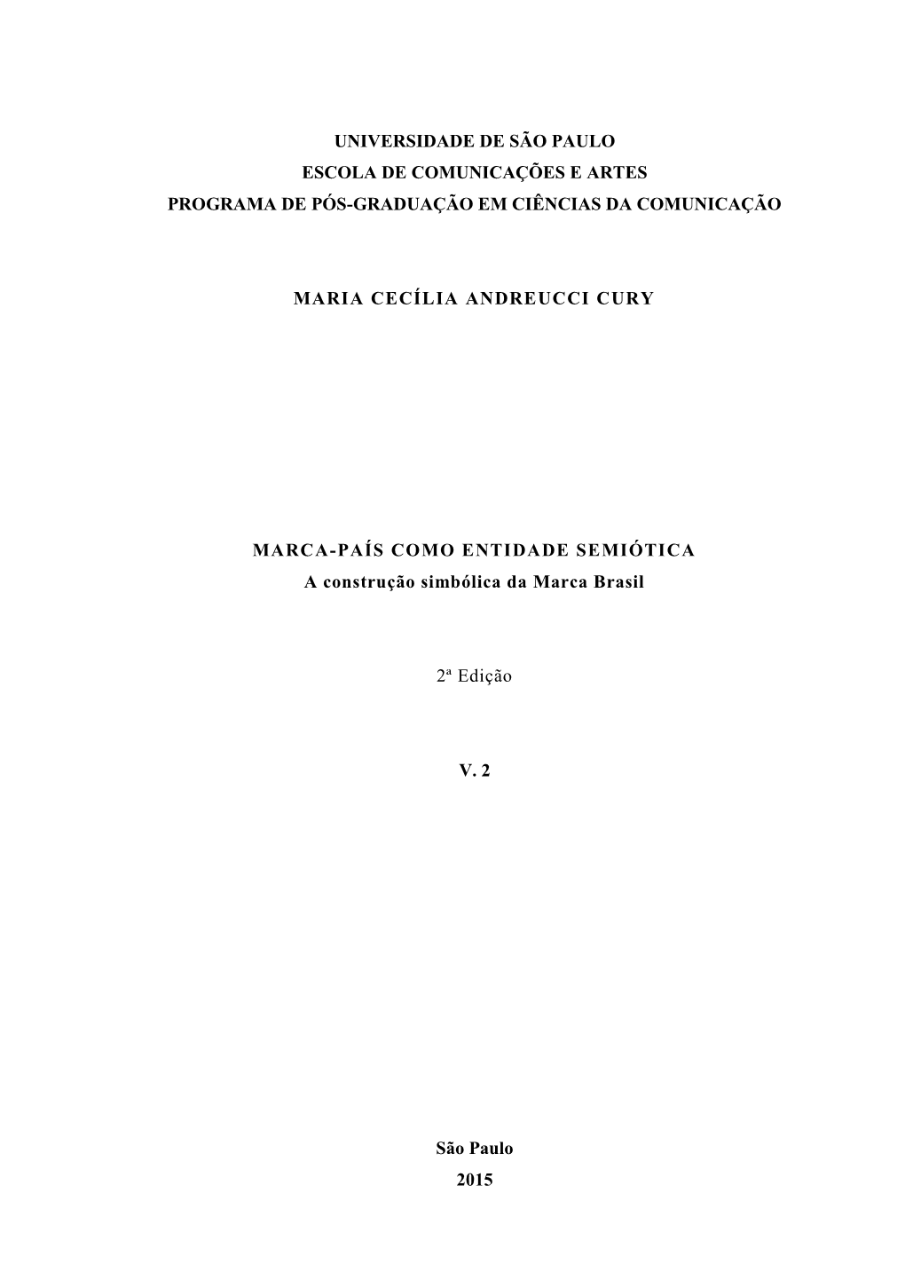 Universidade De São Paulo Escola De Comunicações E Artes Programa De Pós-Graduação Em Ciências Da Comunicação