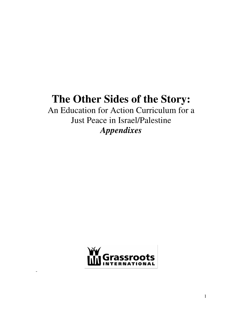 The Other Sides of the Story: an Education for Action Curriculum for a Just Peace in Israel/Palestine Appendixes