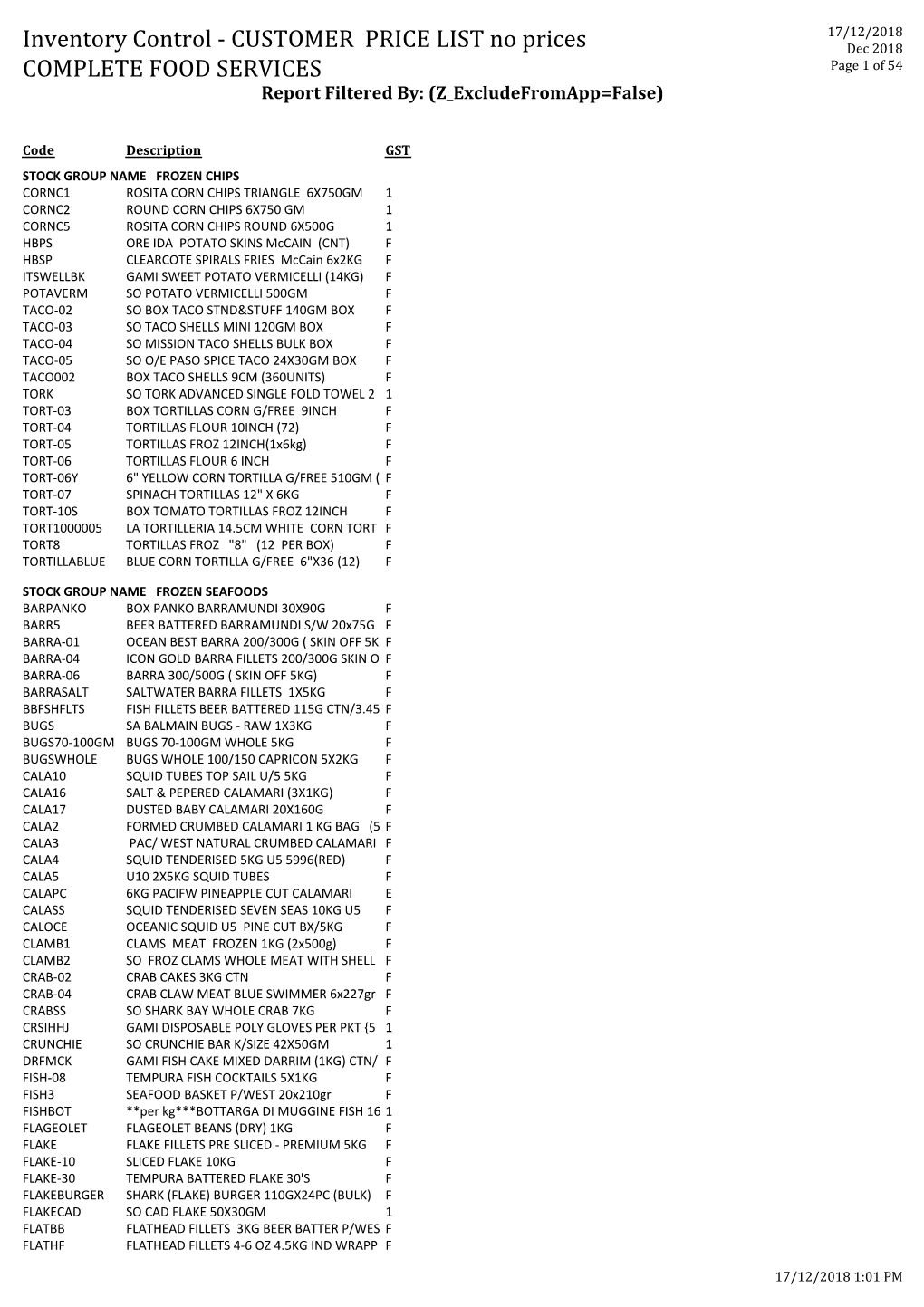 Inventory Control - CUSTOMER PRICE LIST No Prices Dec 2018 COMPLETE FOOD SERVICES Page 1 of 54 Report Filtered By: (Z Excludefromapp=False)