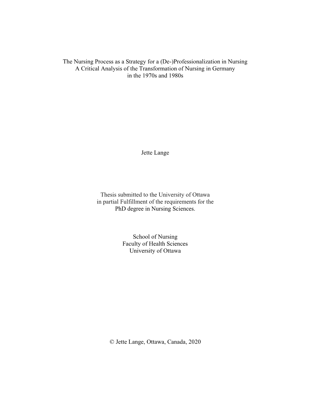 The Nursing Process As a Strategy for a (De-)Professionalization in Nursing a Critical Analysis of the Transformation of Nursing in Germany in the 1970S and 1980S