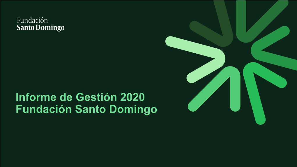 Informe De Gestión 2020 Fundación Santo Domingo Contenido 1