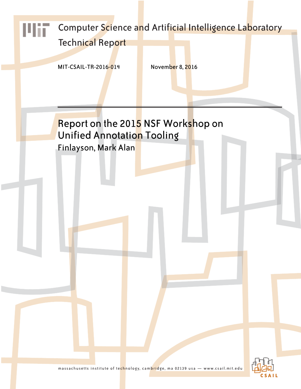 Report on the 2015 NSF Workshop on Unified Annotation Tooling Finlayson, Mark Alan