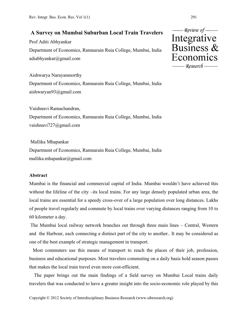 A Survey on Mumbai Suburban Local Train Travelers Prof Aditi Abhyankar Department of Economics, Ramnarain Ruia College, Mumbai, India Adiabhyankar@Gmail.Com