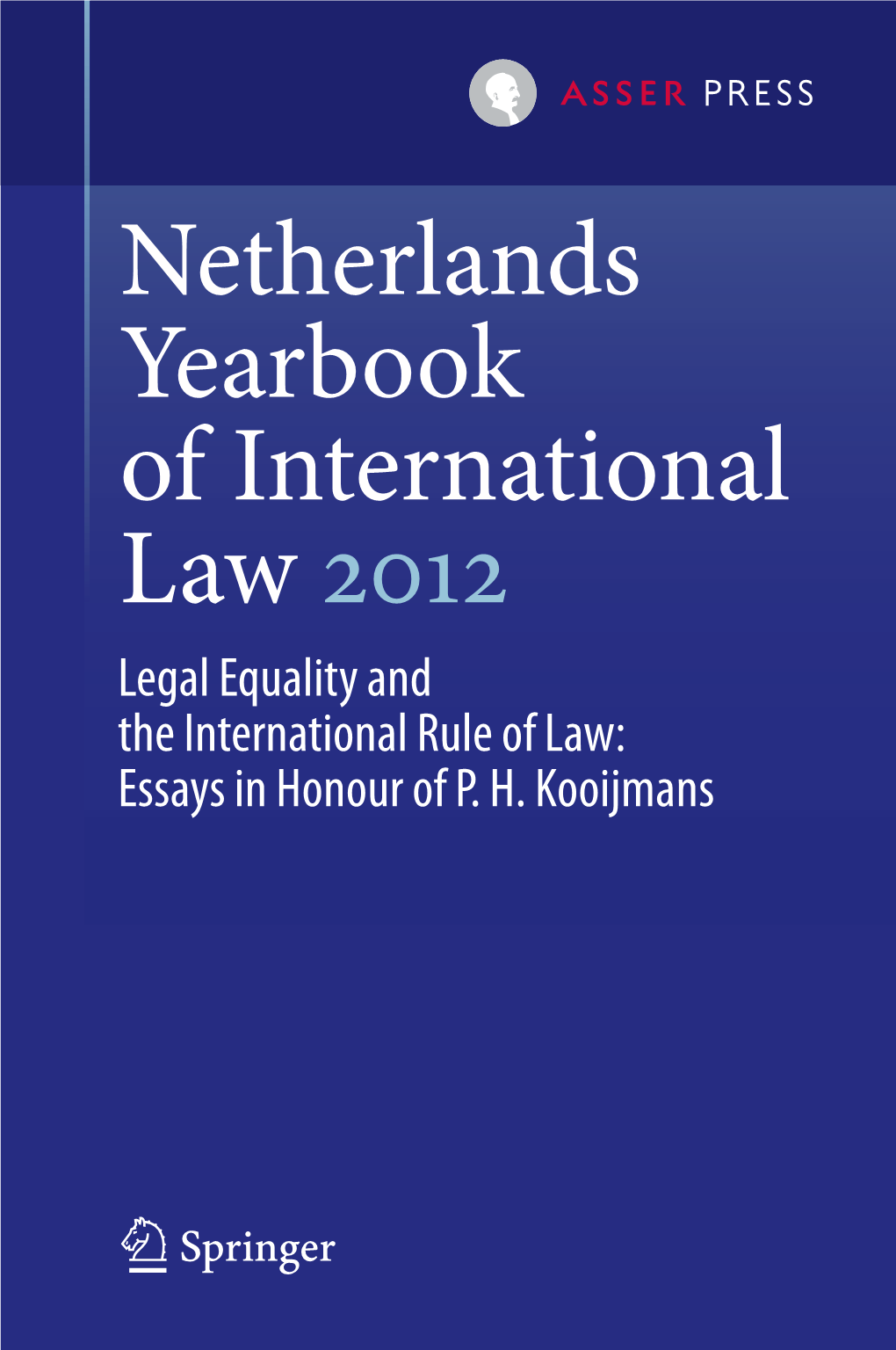 Netherlands Yearbook of International Law 2012 Legal Equality and the International Rule of Law: Essays in Honour of P