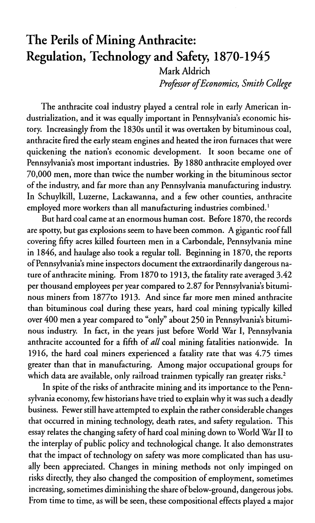 The Perils of Mining Anthracite: Regulation, Technology and Safety, 1870-1945 Mark Aldrich Professorofeconomics, Smith College