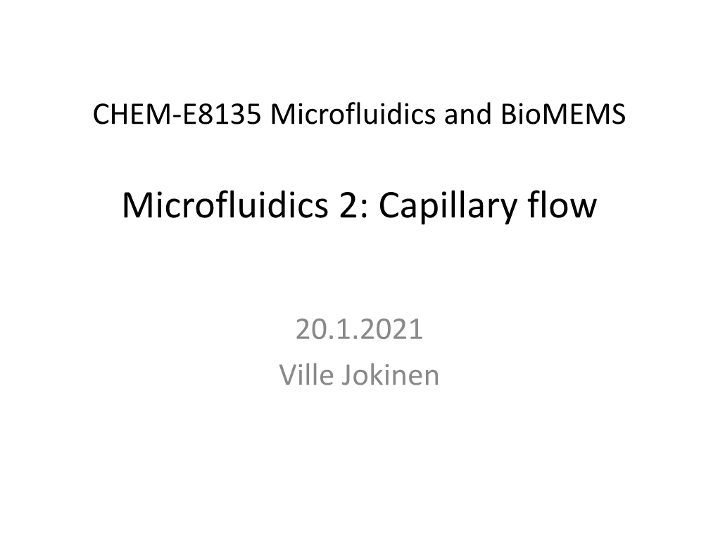 Microfluidics 2: Capillary Flow