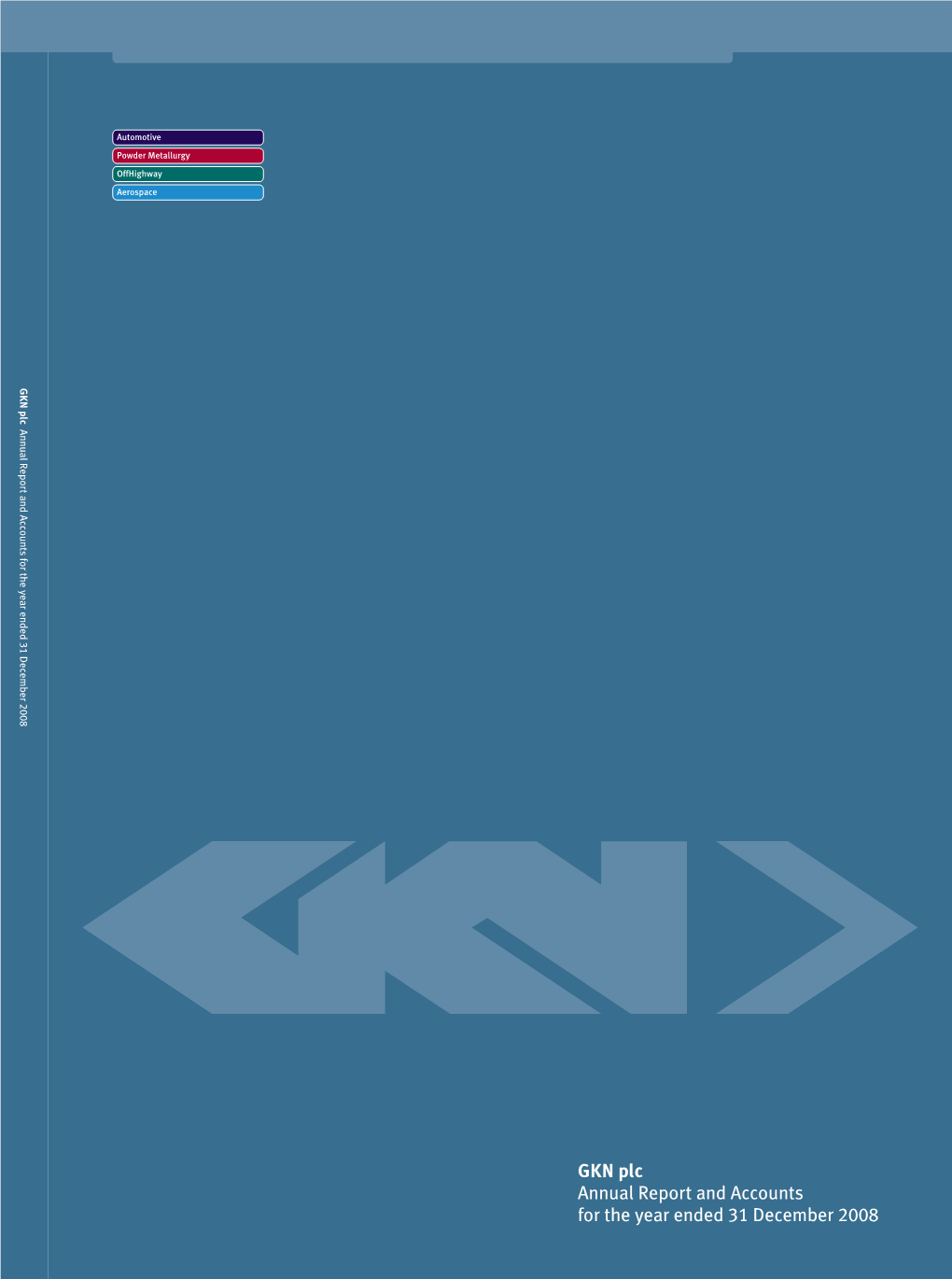 GKN Plc Annual Report and Accounts for the Year Ended 31 December 2008