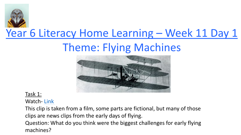 Year 6 Literacy Home Learning – Week 11 Day 1 Theme: Flying Machines