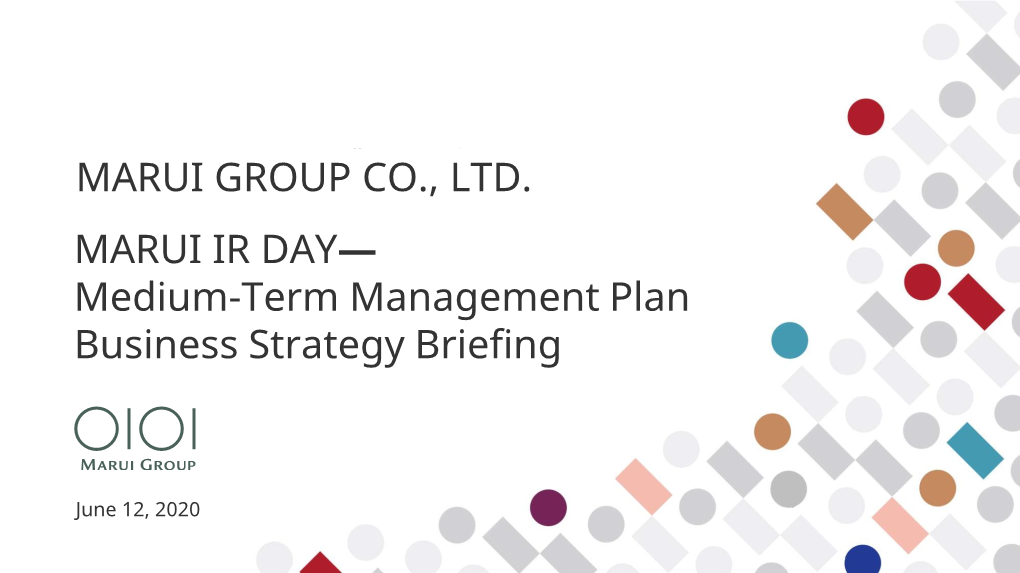 Medium-Term Management Plan Business Strategy Briefing MARUI GROUP CO., LTD