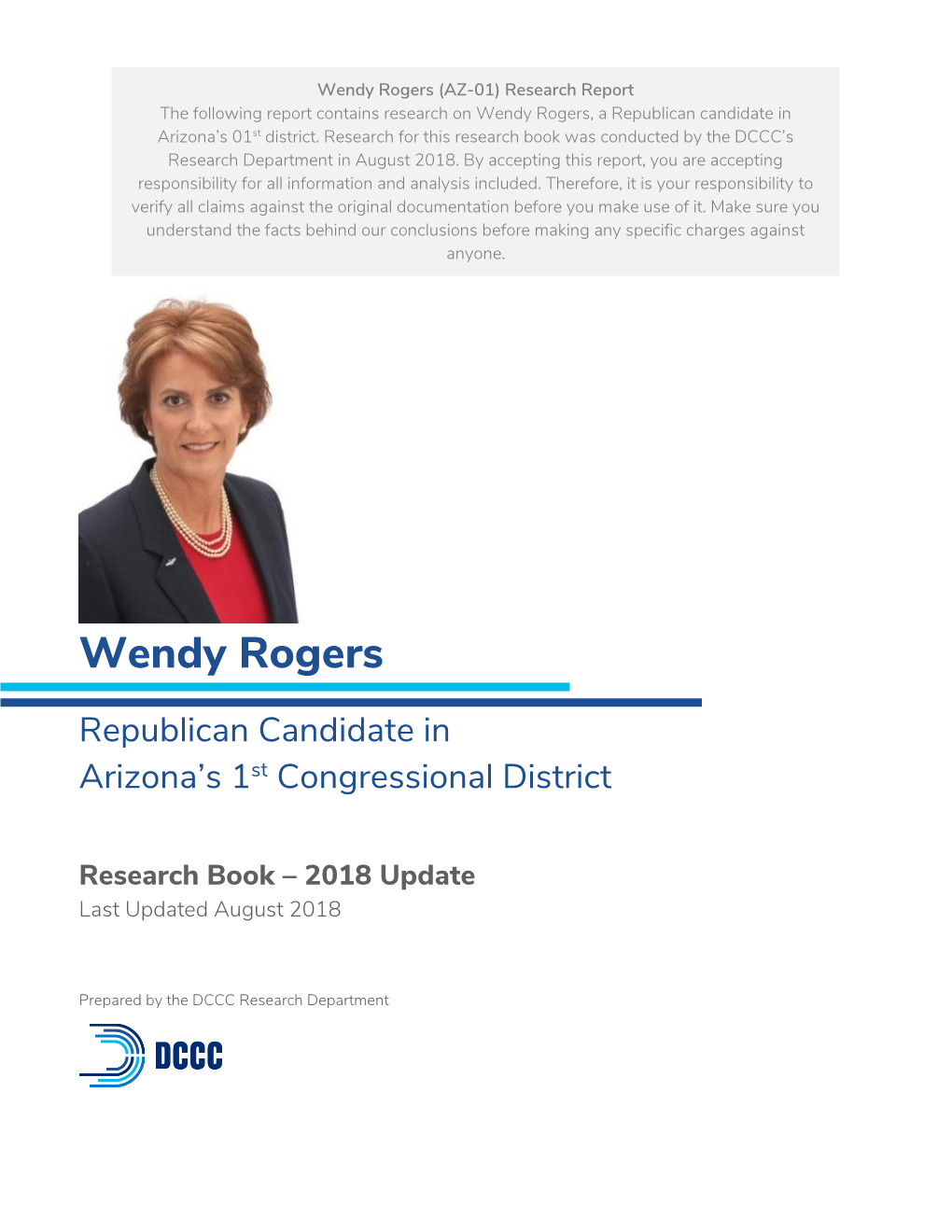 Wendy Rogers (AZ-01) Research Report the Following Report Contains Research on Wendy Rogers, a Republican Candidate in Arizona’S 01St District