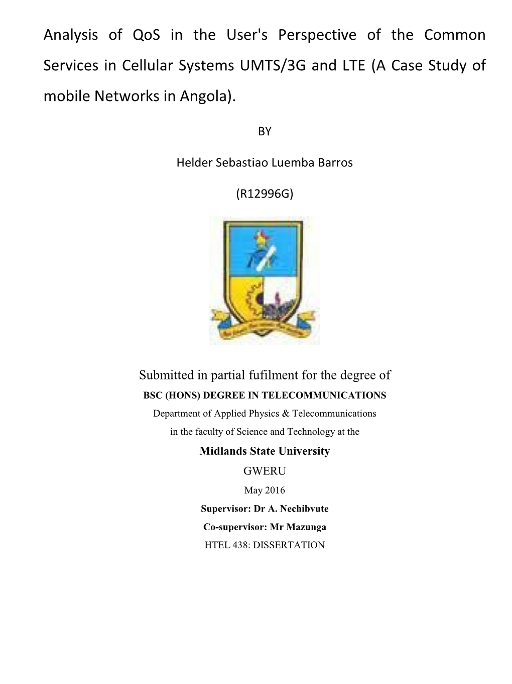 Analysis of Qos in the User's Perspective of the Common Services in Cellular Systems UMTS/3G and LTE (A Case Study of Mobile Networks in Angola)