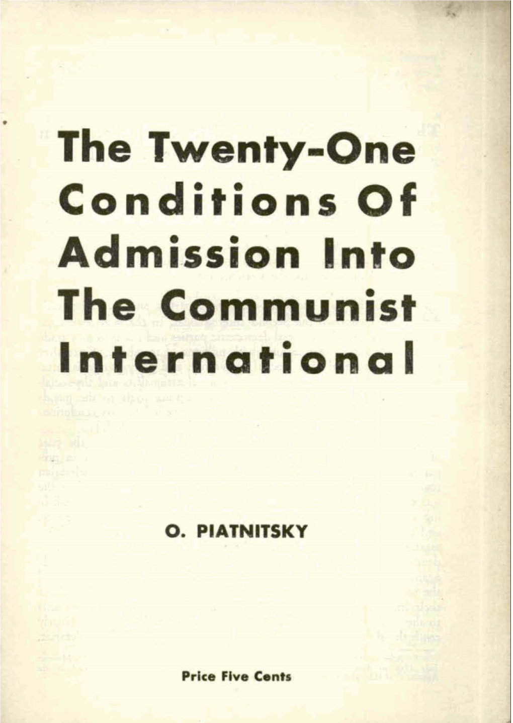 The Twenty-One Conditions of Admission Into the Communist International the Twenty-One Conditions of Admission 4 Into the Cornmuntst International*