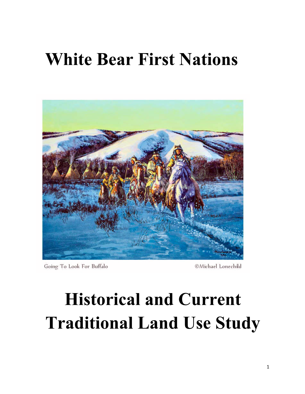 White Bear First Nations Historical and Current Traditional Land Use Study