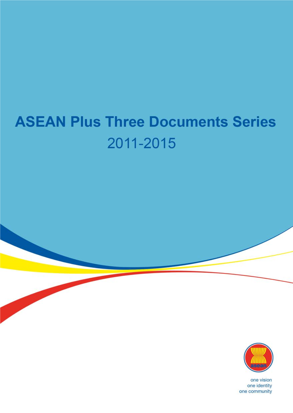ASEAN Plus Three DOCUMENTS SERIES 2011-2015