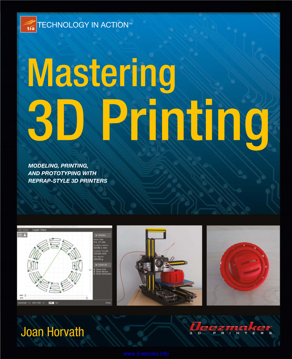 Mastering 3D Printing Mastering 3D Printing • • • MODELING, PRINTING, • and PROTOTYPING with • REPRAP-STYLE 3D PRINTERS •