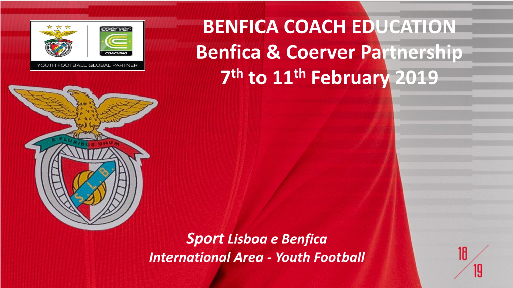 BENFICA COACH EDUCATION Benfica & Coerver Partnership 7Th
