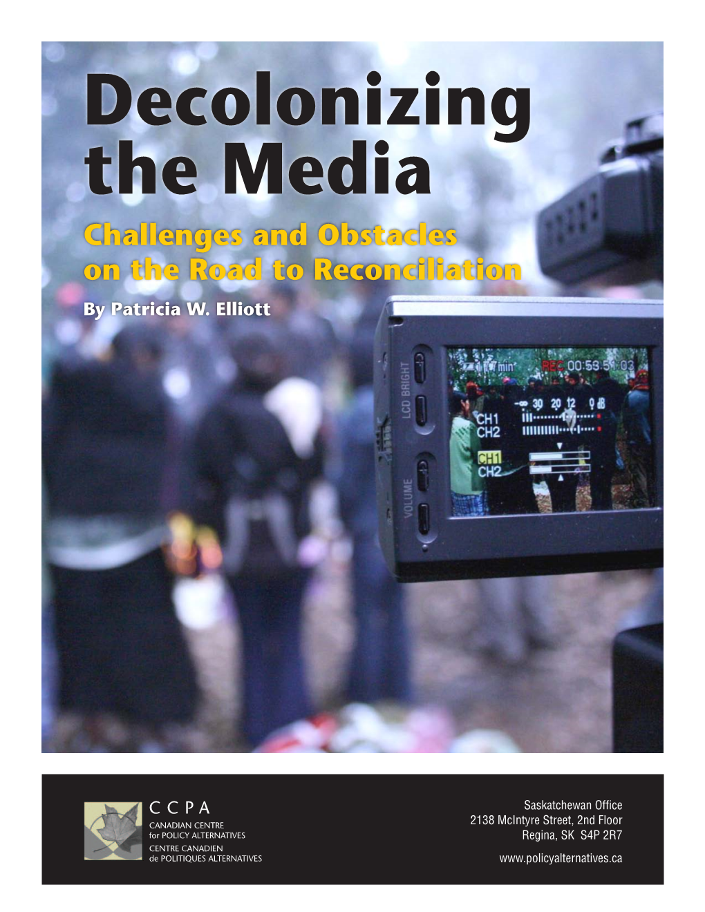 Decolonizing the Media Challenges and Obstacles on the Road to Reconciliation by Patricia W