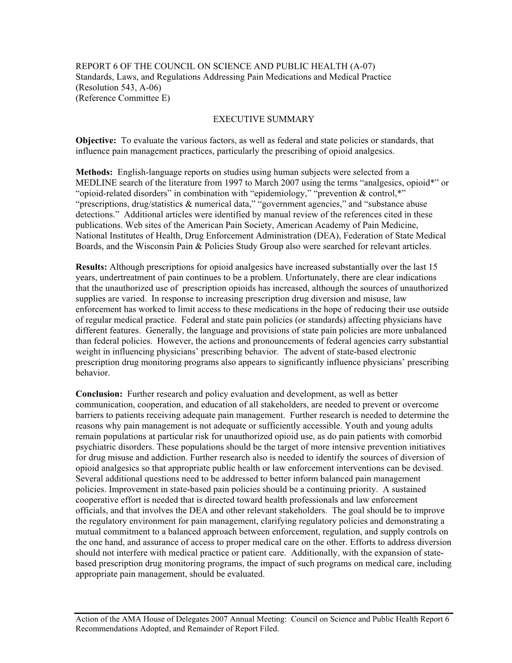 Standards, Laws, and Regulations Addressing Pain Medications and Medical Practice (Resolution 543, A-06) (Reference Committee E)
