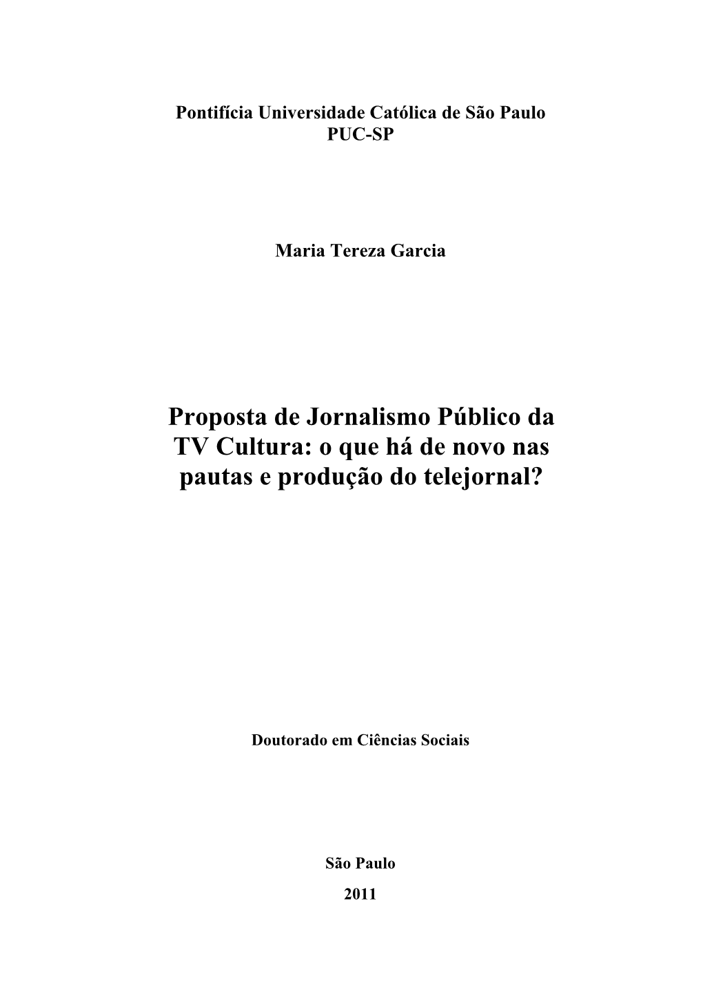 Proposta De Jornalismo Público Da TV Cultura: O Que Há De Novo Nas Pautas E Produção Do Telejornal?