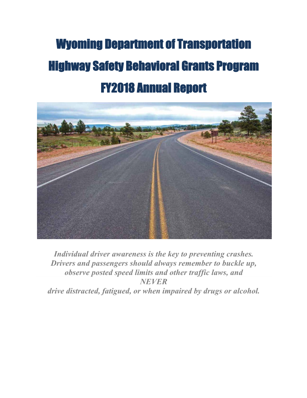 Wyoming Department of Transportation Highway Safety Behavioral Grants Program FY2018 Annual Report