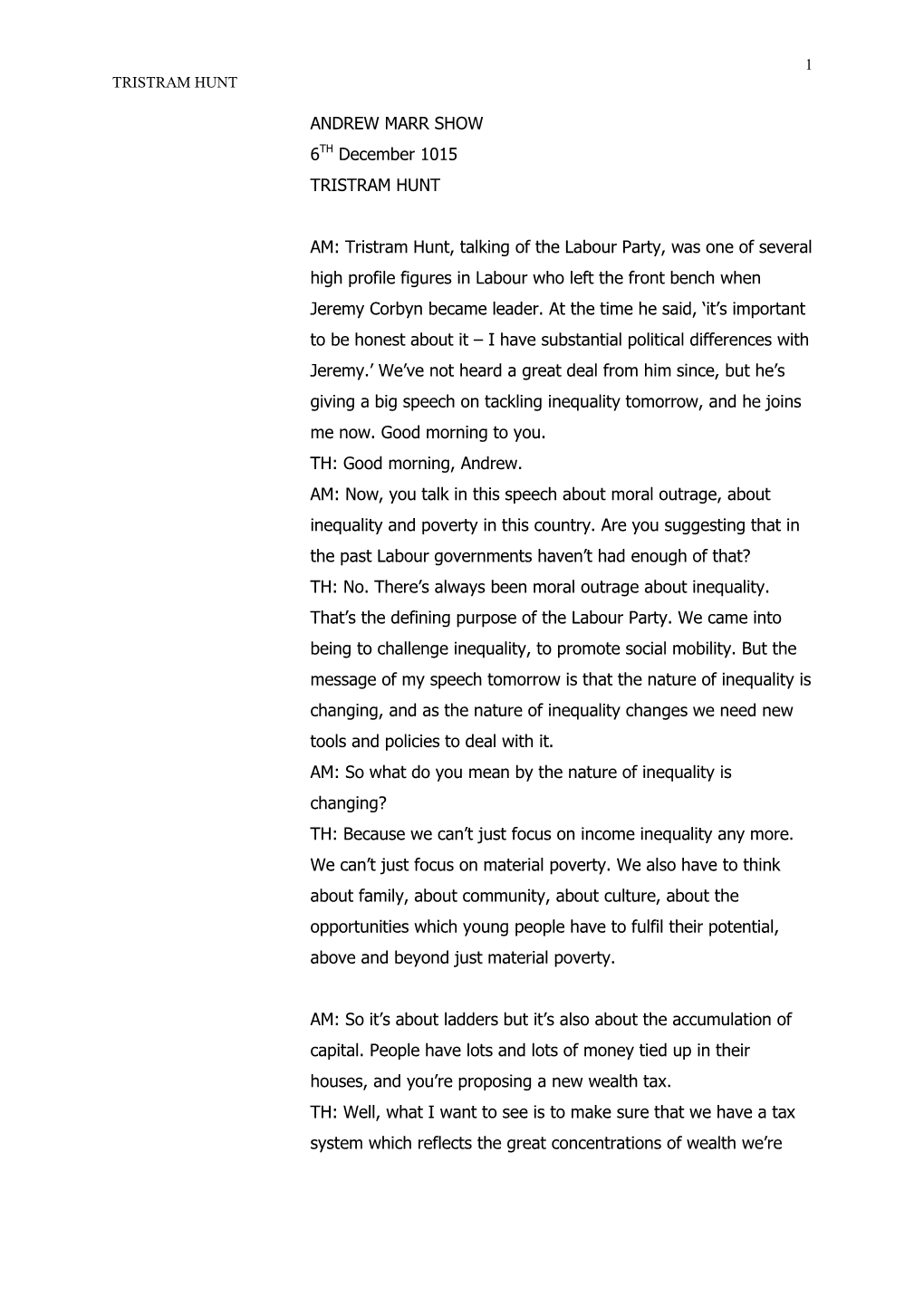 ANDREW MARR SHOW 6TH December 1015 TRISTRAM HUNT AM: Tristram Hunt, Talking of the Labour Party, Was One of Several High Profile