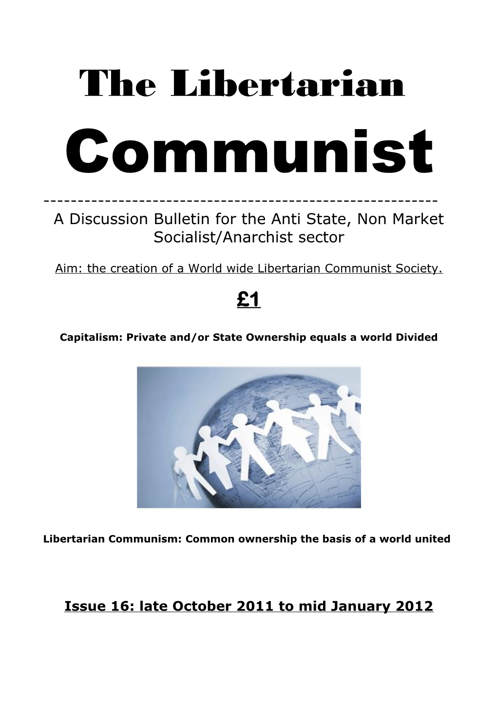 The Libertarian Communist ------A Discussion Bulletin for the Anti State, Non Market Socialist/Anarchist Sector