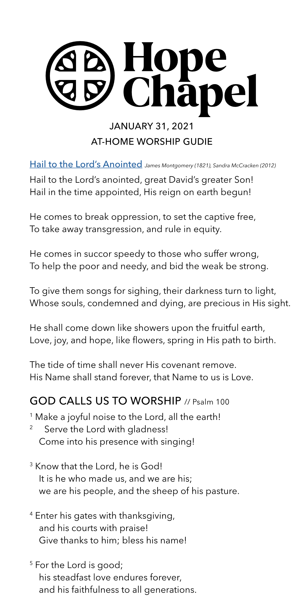 GOD CALLS US to WORSHIP // Psalm 100 1 Make a Joyful Noise to the Lord, All the Earth! 2 Serve the Lord with Gladness! Come Into His Presence with Singing!