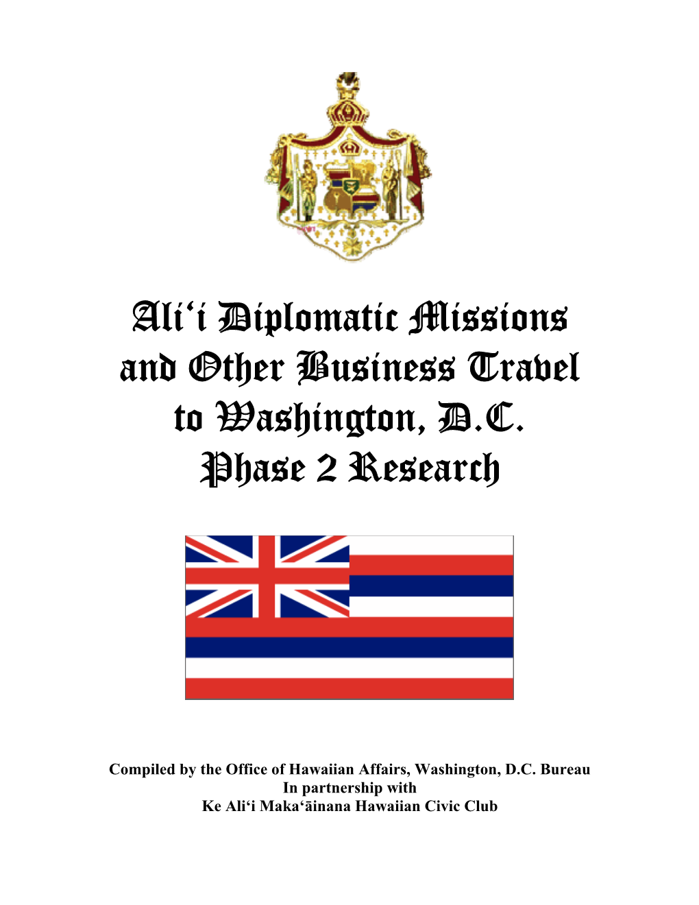 Ali'i Diplomatic Missions and Other Business Travel to Washington, D.C. Phase 2 Research