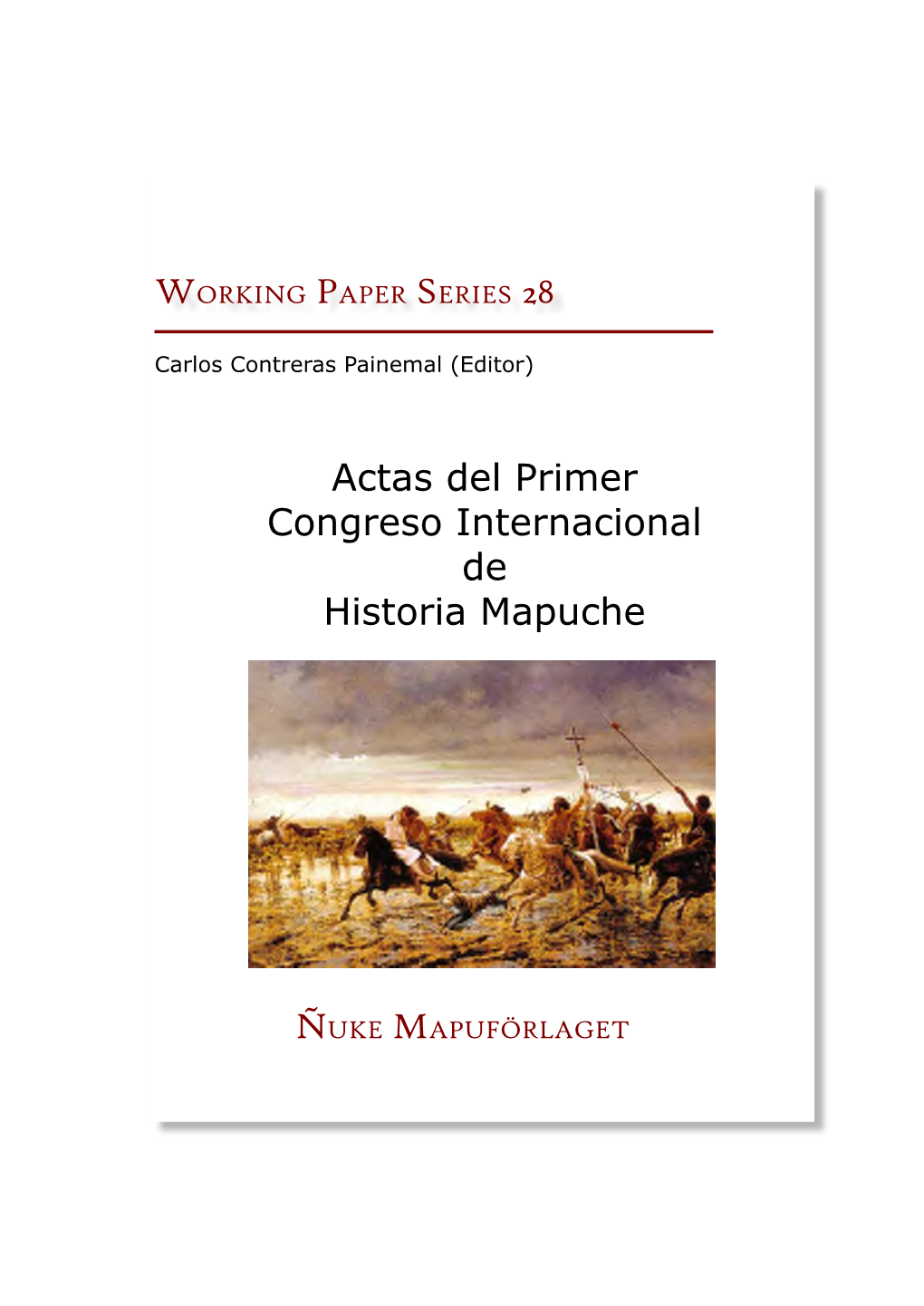 Actas Del Primer Congreso Internacional De Historia Mapuche