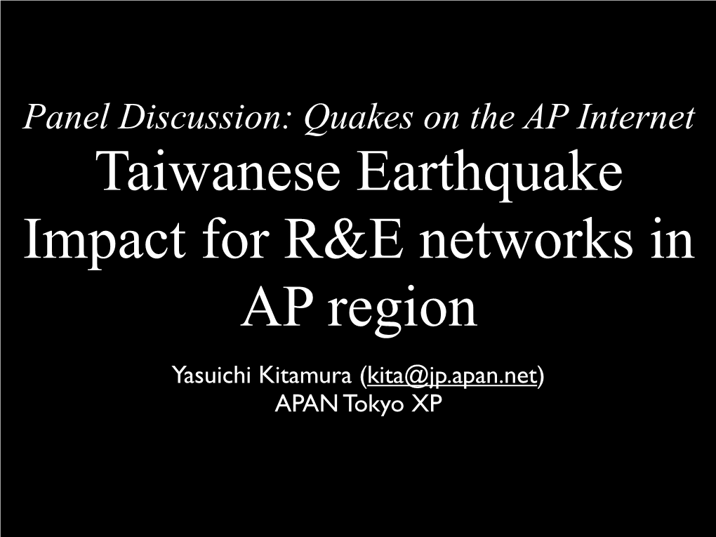 Quakes on the AP Internet Taiwanese Earthquake Impact for R&E Networks in AP Region