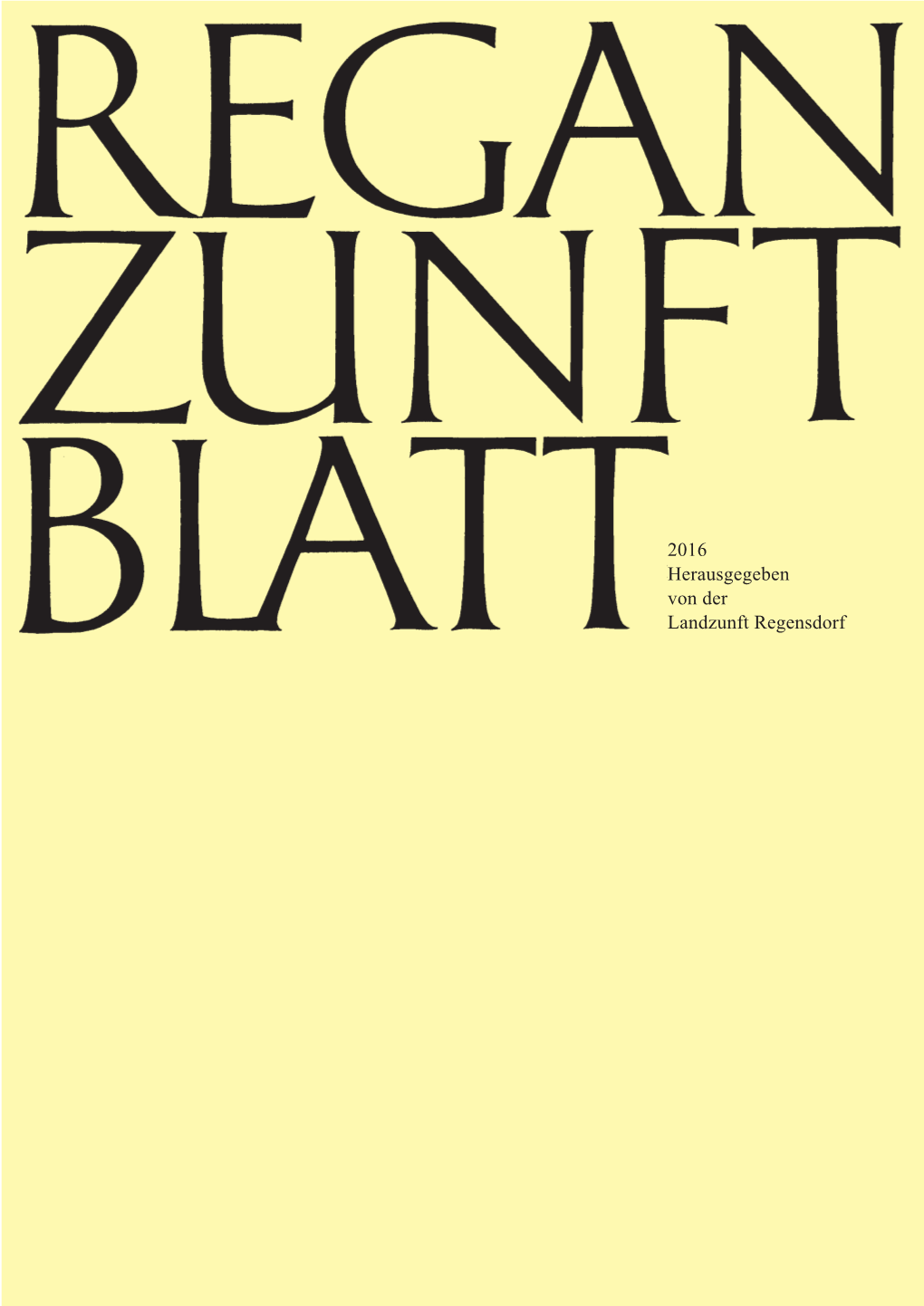 Zunftblatt 2016 Für Die Bewohner Und Freunde Von Regensdorf, Watt Und Adlikon Herausgegeben Von Der Landzunft Regensdorf 54