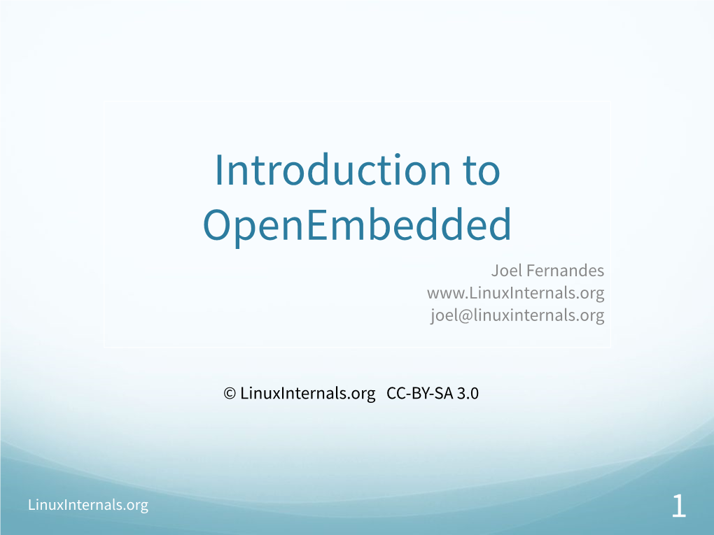 Introduction to Openembedded Joel Fernandes Joel@Linuxinternals.Org