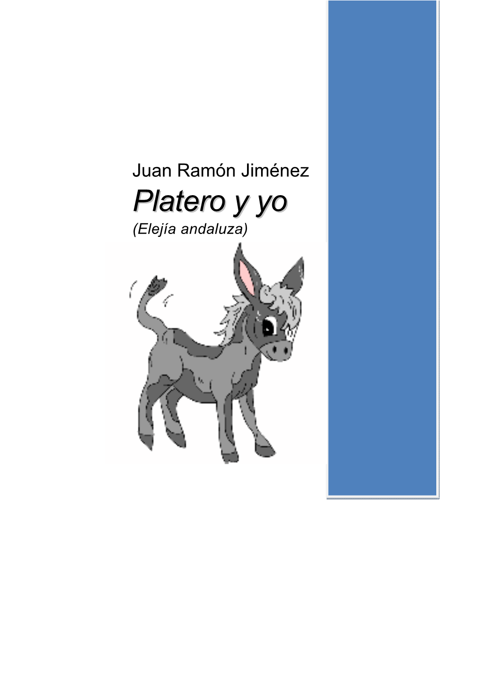 Juan Ramón Jiménez Ppllaatteerroo Yy Yyoo (Elejía Andaluza) Platero Y Yo Juan Ramón Jiménez