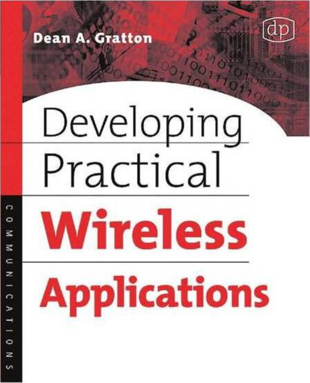 Developing Practical Wireless Applications This Page Intentionally Left Blank Developing Practical Wireless Applications