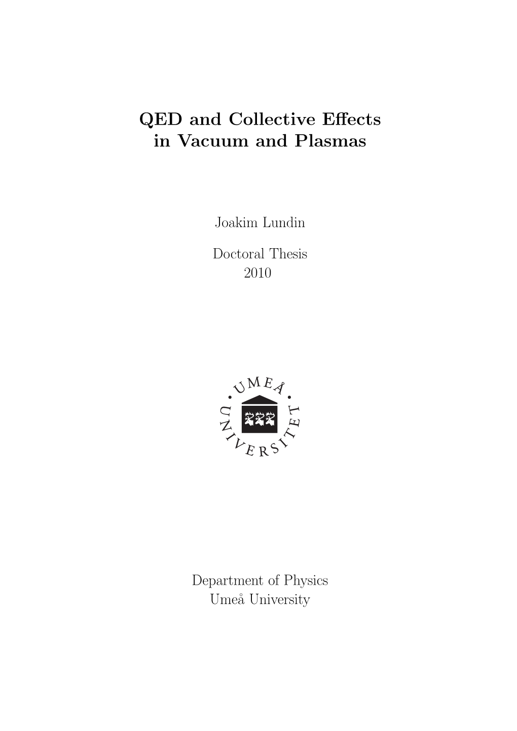 QED and Collective Effects in Vacuum and Plasmas