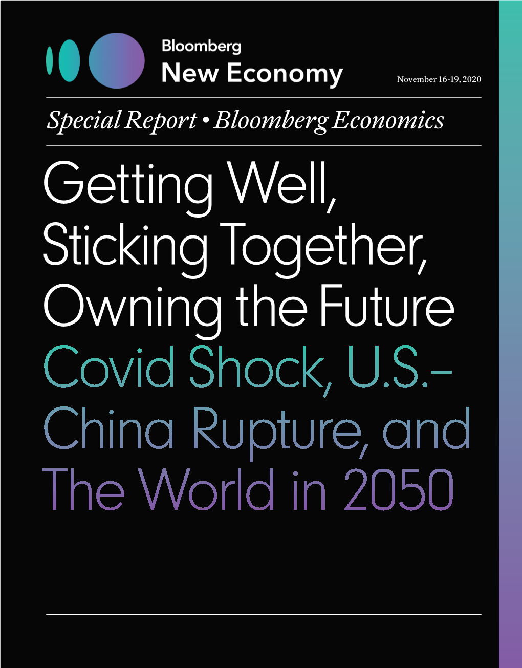 Special Report • Bloomberg Economics Getting Well, Sticking Together, Owning the Future